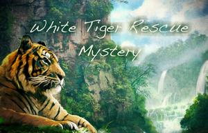 White Tiger Rescue Mystery