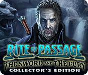 Rite Of Passage: The Sword And The Fury Collector'S Edition