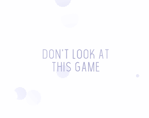 play Don'T Look At This Game