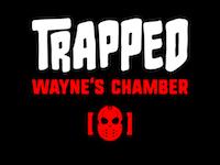 play Trapped: Wayne'S Chamber