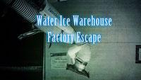 play Water Ice Warehouse Factory Escape