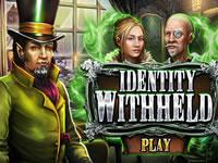 play Identity Withheld