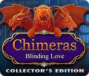 play Chimeras: Blinding Love Collector'S Edition