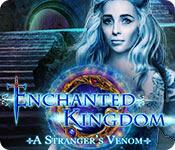 play Enchanted Kingdom: A Stranger'S Venom