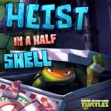 Heist In A Half Shell