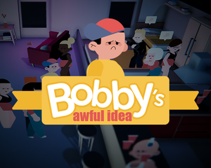 play Bobby'S Awful Idea