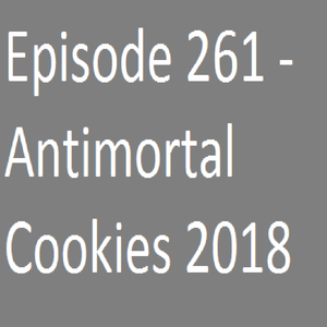 play Episode 261: Antimortal Cookies 2018
