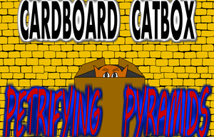 Cardboard Catbox Petrifying Pyramids