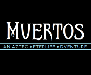 play Muertos- An Aztec Afterlife Adventure