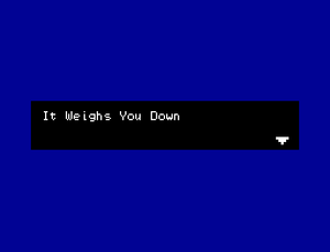 play It Weighs You Down