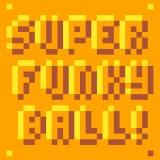 Super Funky Ball!