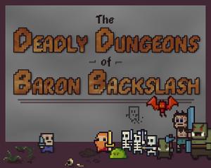 play The Deadly Dungeons Of Baron Backslash