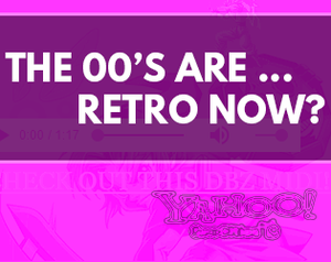 play The 00'S Are Retro Now?