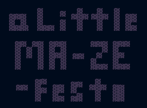 play A Little Ma-Ze-Festo?