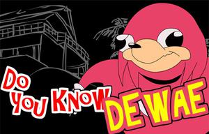 play Do You Know De Wae