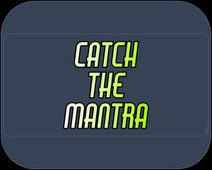 play Catch The Mantra - Maha Mantra Edition