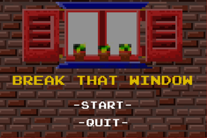 play Break That Window