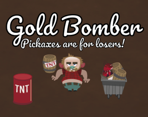 play Gold Bomber: Pickaxes Are For Losers!