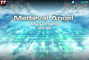 Medieval Angel 4 -My Uprising- (Part 2)
