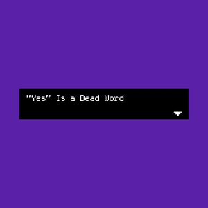 play Yes Is A Dead Word [Demo]