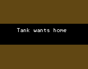 play Tank Wants Home