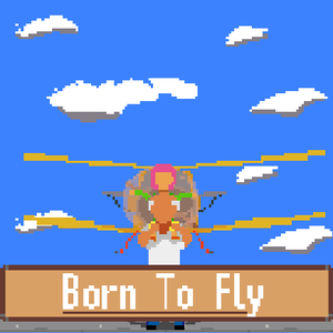 Born To Fly (Part 1)