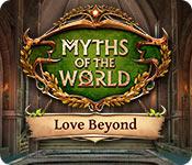 Myths Of The World: Love Beyond