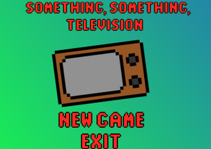 play Something, Something, Television