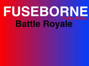 Fuseborne Battle Royale