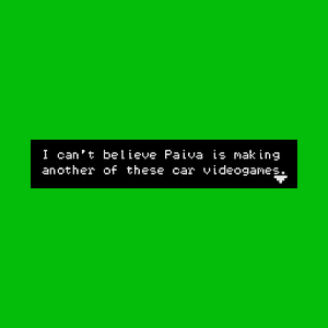 play I Can'T Believe Paiva Is Making Another Of These Car Videogames