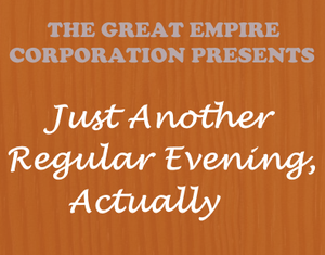 play Tgec Presents: Just Another Regular Evening, Actually