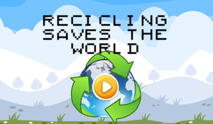 play Recycling Saves The World