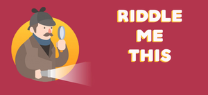 play Riddle Me This