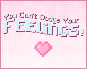 play You Can'T Dodge Your Feelings!