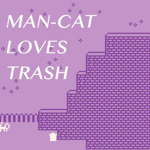 Man-Cat Loves Trash