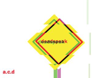 play D E A D S P E A K Act One