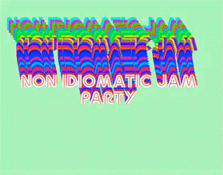 play Non Idiomatic Jam Party