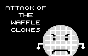 play Attack Of The Waffle Clones