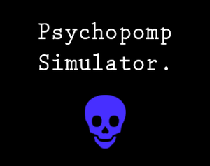 play Psychopomp Simulator