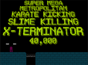 play Super Mega Metropolitan Karate Kicking Slime Killing X-Terminator 40,000