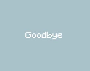 play Goodbye