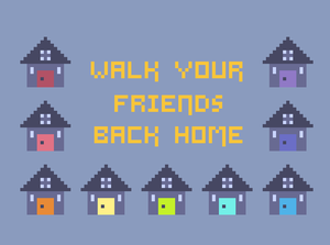 play Walk Your Friends Back Home