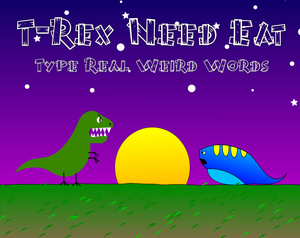 play T-Rex Need Eat: Type Real Weird Words
