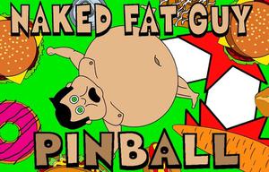 play Naked Fat Guy Pinball
