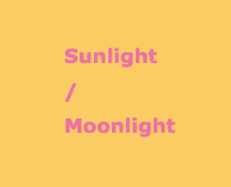 play Sunlight / Moonlight