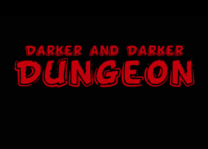 Darker And Darker Dungeon