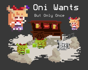 Oni Wants (But Only Once)