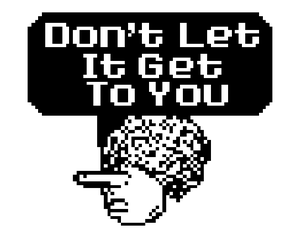 play Don'T Let It Get To You