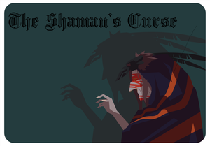 The Shaman'S Curse