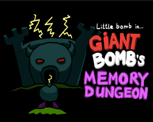 Little Bomb In Giant Bomb'S Memory Dungeon